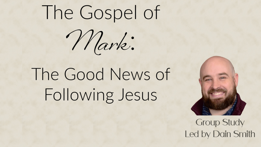 The Gospel of Mark Dain Smith | South Elkhorn Christian Church