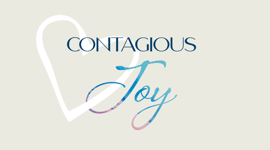 What Love Looks Like: Contagious Joy