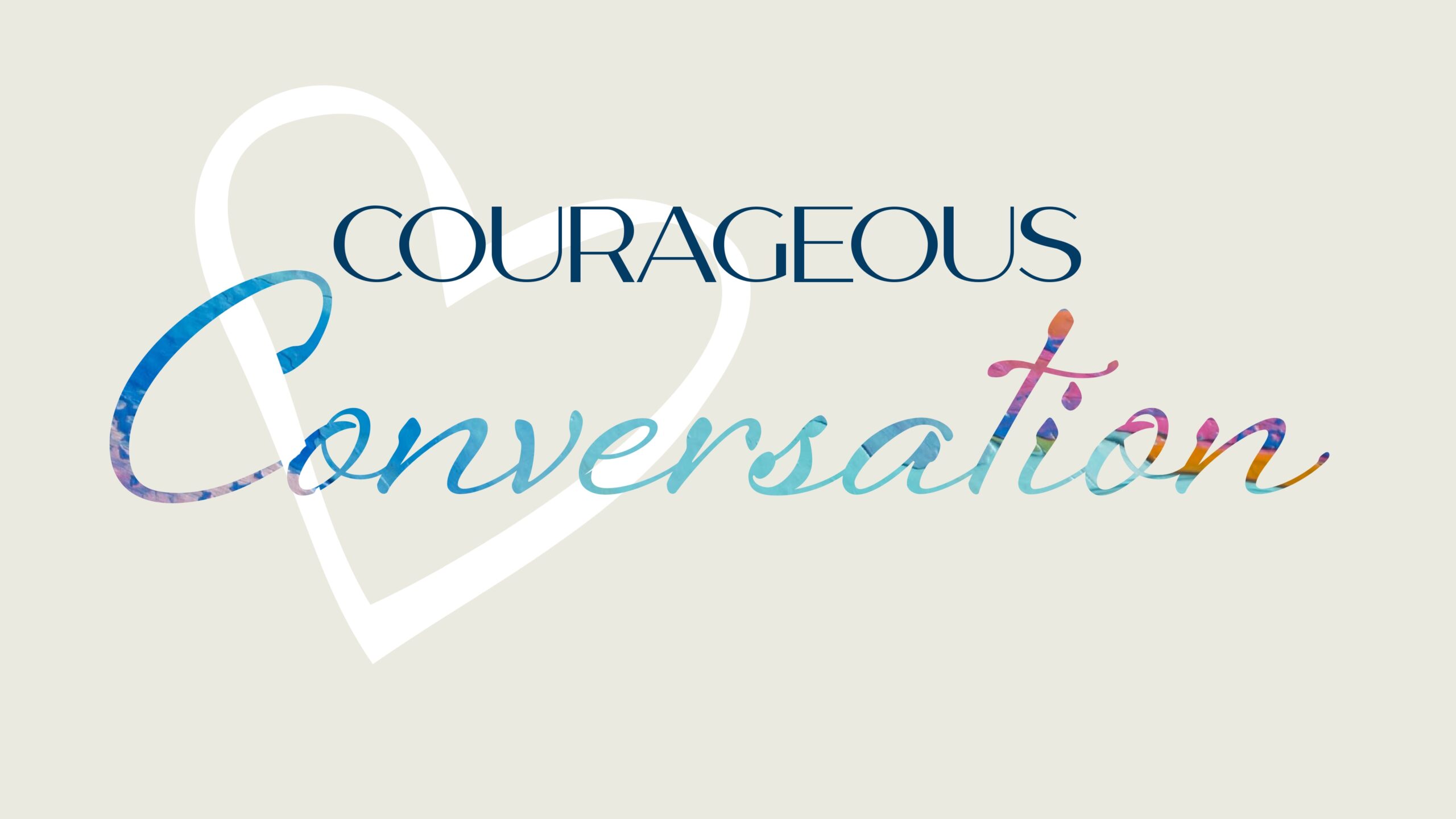 What Love Looks Like: Courageous Conversation