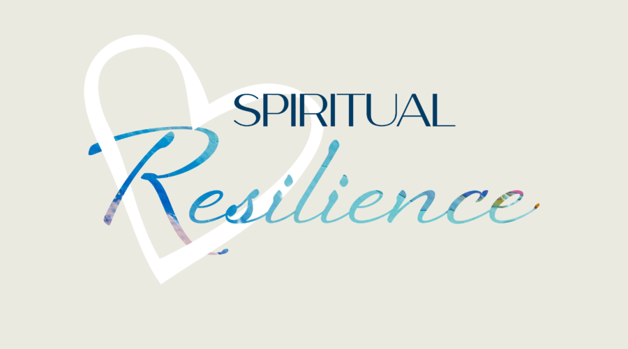 What Love Looks Like: Spiritual Resilience